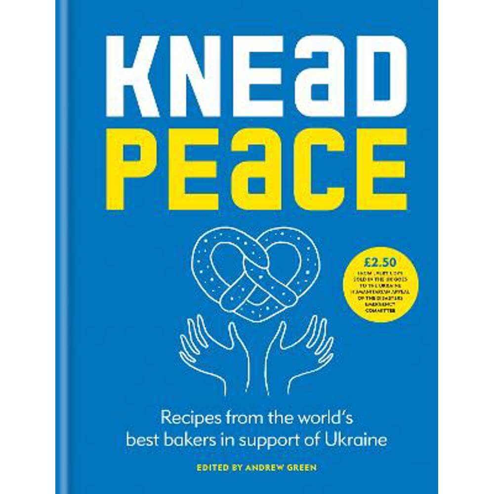 Knead Peace: Bake for Ukraine (Hardback) - Andrew Green